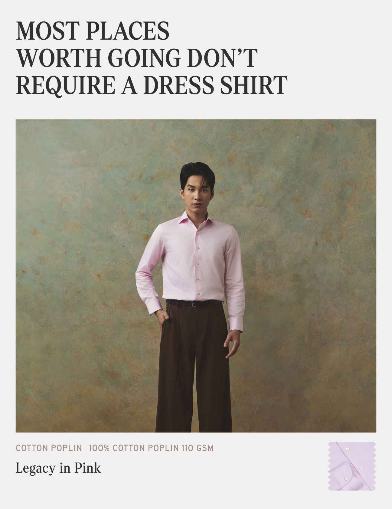 Second Sons lookbook poster: Most places worth going don't require a dress shirt, a man in a pink cotton poplin shirt
